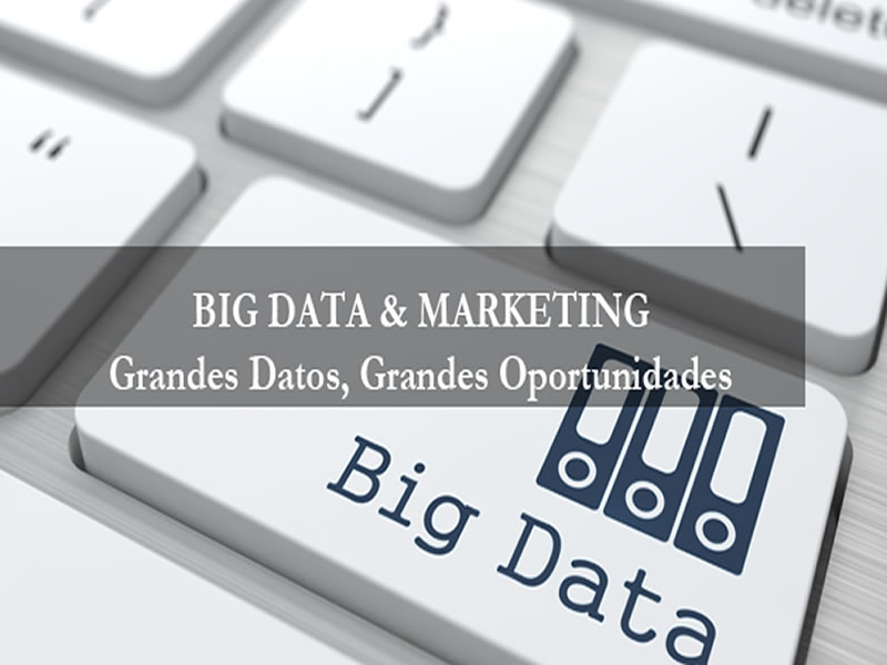 Big Data y algo más para los Gerentes del Marketing
