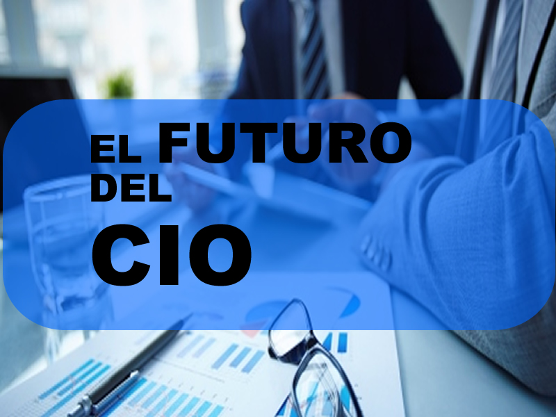 ¿Cual será el Futuro de los CIOs?