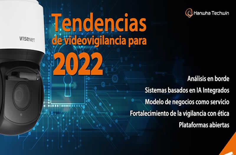¿Qué tendencias en videovigilancia veremos en 2022?